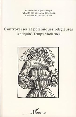 Beispielbild fr Controverses et polmiques religieuses: Antiquit - Temps modernes zum Verkauf von Gallix