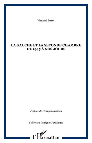 Stock image for La gauche et la Seconde Chambre de 1945  nos jours for sale by Chapitre.com : livres et presse ancienne
