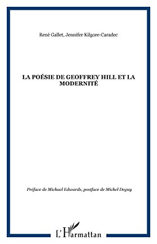 Beispielbild fr La posie de Geoffrey Hill et la modernit zum Verkauf von Chapitre.com : livres et presse ancienne