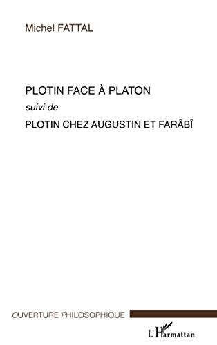 9782296044487: Plotin face  Platon: Suivi de Plotin chez Augustin et Farb