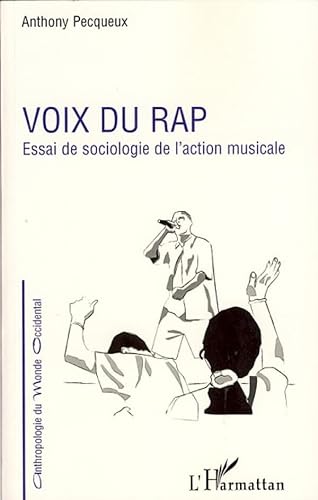 9782296044630: Voix du rap: Essai de sociologie de l'action musicale