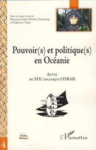 Beispielbild fr Pouvoir(s) et politique(s) en Ocanie : Actes du XIXe colloque CORAIL zum Verkauf von LeLivreVert