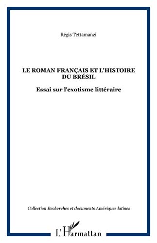 9782296044814: Le roman franais et l'histoire du Brsil: Essai sur l'exotisme littraire