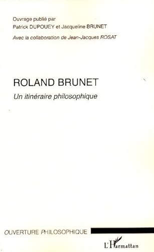 Beispielbild fr Roland Brunet zum Verkauf von Chapitre.com : livres et presse ancienne