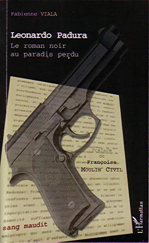 Stock image for Leonardo Padura: Le roman noir au paradis perdu for sale by Ammareal
