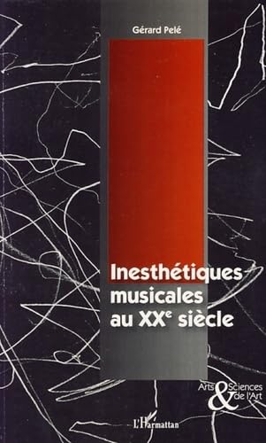 Inesthétiques musicales au XX° siècle