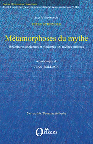 Beispielbild fr Mtamorphoses du mythe : Rcritures anciennes et modernes des mythes antiques zum Verkauf von Ammareal
