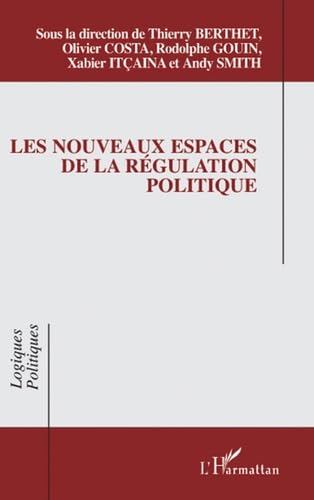 9782296047112: Les nouveaux espaces de la rgulation politique