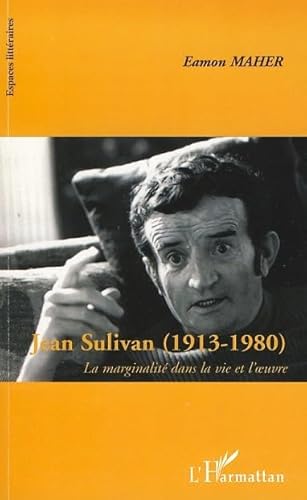 Stock image for Jean Sulivan (1913-1980): La marginalit dans la vie et l'oeuvre for sale by Gallix