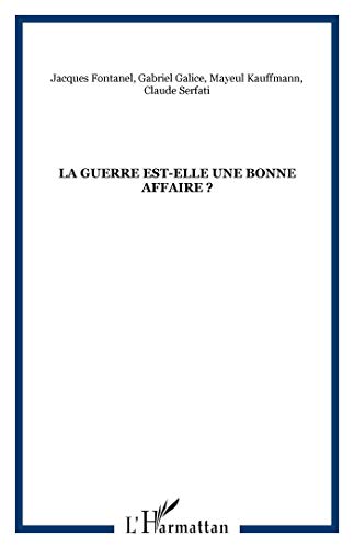 Beispielbild fr La guerre est-elle une bonne affaire ? (French Edition) zum Verkauf von Gallix