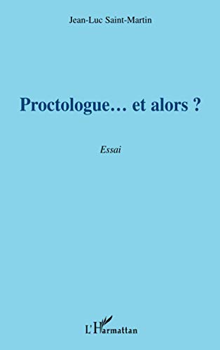 Stock image for Proctologue. et alors ?: Essai for sale by Ammareal