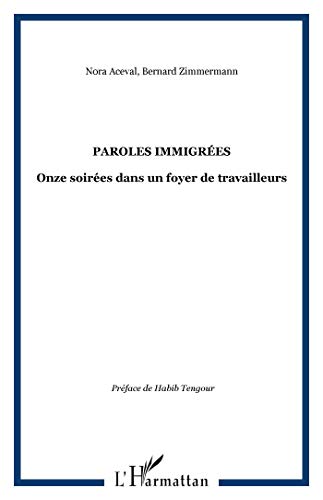 Stock image for Paroles immigres: Onze soires dans un foyer de travailleurs for sale by Gallix