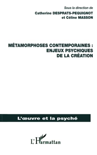 Beispielbild fr Mtamorphoses contemporaines : enjeux psychiques de la cration (French Edition) zum Verkauf von Gallix