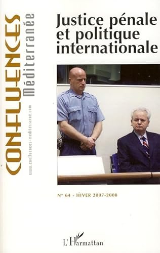 Stock image for Confluences Mditerrane, N 64, Hiver 2007-20 : Justice pnale et politique internationale for sale by Ammareal