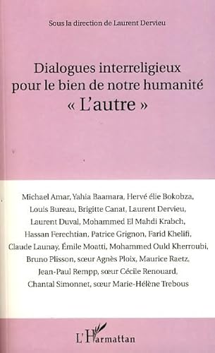 Beispielbild fr Dialogues interreligieux pour le bien de notre humanit: "L'autre" zum Verkauf von Gallix