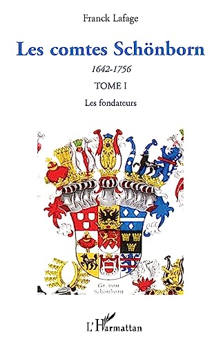 Stock image for Les comtes Schnborn (1642-1756): Tome 1 : Les fondateurs (French Edition) for sale by Gallix