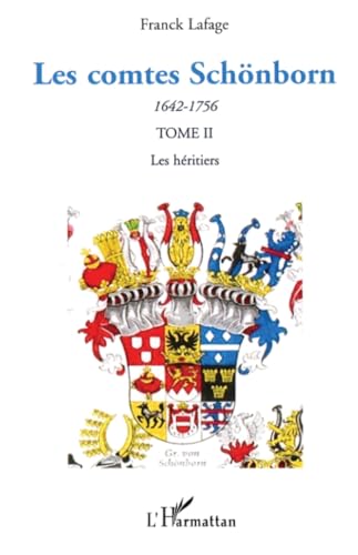 Stock image for Les comtes Schnborn (1642-1756): Tome 2 : Les hritiers (2) for sale by Gallix