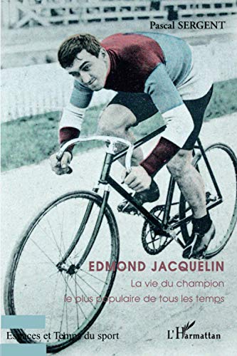 9782296051461: Edmond Jacquelin: La vie du champion le plus populaire de tous les temps