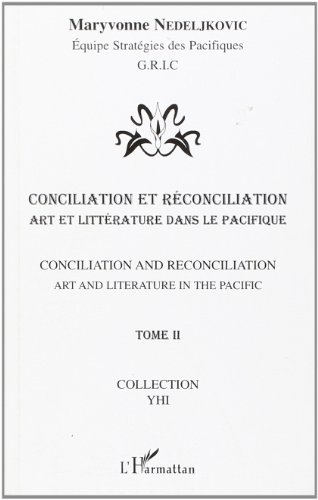 Beispielbild fr Conciliation et rconciliation: Art et littrature dans le Pacifique - Tome 2 (2) zum Verkauf von Gallix