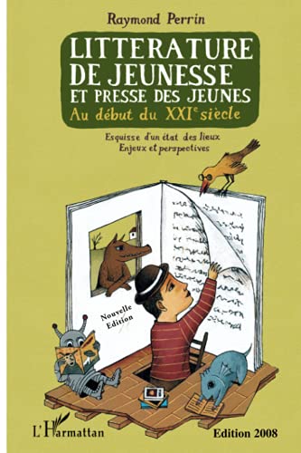 Beispielbild fr Littrature De Jeunesse Et Presse Des Jeunes Au Dbut Du Xxie Sicle : Esquisse D'un tat Des Lieux, zum Verkauf von RECYCLIVRE