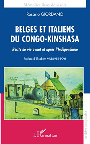 Imagen de archivo de Belges et italiens du Congo-Kinshasa: Rcits de vie avant et aprs l'indpendance (French Edition) a la venta por Gallix