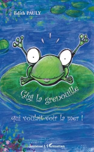 Beispielbild fr Gigi la grenouille qui voulait voir la mer ! zum Verkauf von Ammareal