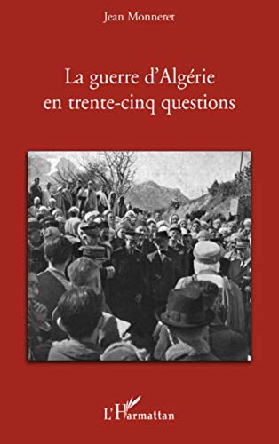 Beispielbild fr La Guerre D'algrie En Trente-cinq Questions zum Verkauf von RECYCLIVRE