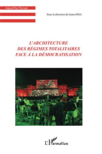 Stock image for L'architecture des rgimes totalitaires face  la dmocratisation for sale by Revaluation Books