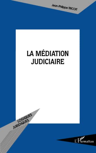 Imagen de archivo de La mdiation judiciaire (French Edition) a la venta por GF Books, Inc.