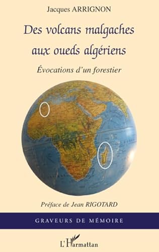 Beispielbild fr Des volcans malgaches aux oueds alg riens : Evocations d'un forestier [Paperback] Arrignon, Jacques zum Verkauf von LIVREAUTRESORSAS