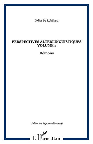 Beispielbild fr Perspectives alterlinguistiques Volume 1: Dmons (French Edition) zum Verkauf von Gallix