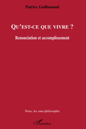 Beispielbild fr Qu'est-ce que vivre ?: Renonciation et accomplissement zum Verkauf von Ammareal