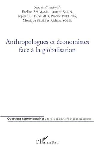 Beispielbild fr Anthropologues et conomistes face  la globalisation zum Verkauf von Ammareal