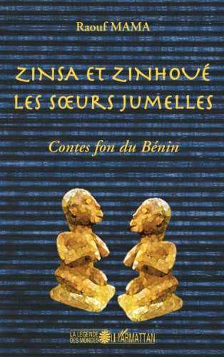 Imagen de archivo de Zinsa et Zinhou les soeurs jumelles: Contes fon du Bnin (French Edition) a la venta por Gallix