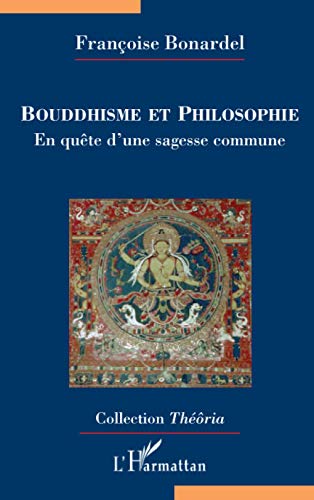 Stock image for Bouddhisme et philosophie: En qute d'une sagesse commune (French Edition) for sale by GF Books, Inc.