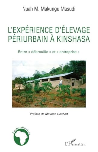 Imagen de archivo de L'exprience d'levage priurbain  Kinshasa: Entre "dbrouille" et "entreprise" a la venta por Gallix