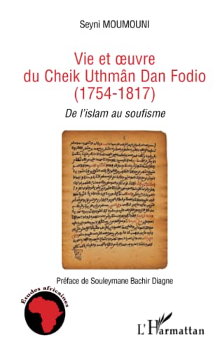 9782296058798: Vie et oeuvre du Cheikh Uthmn Dan Fodio: (1754-1817) De l'islam au soufisme (French Edition)