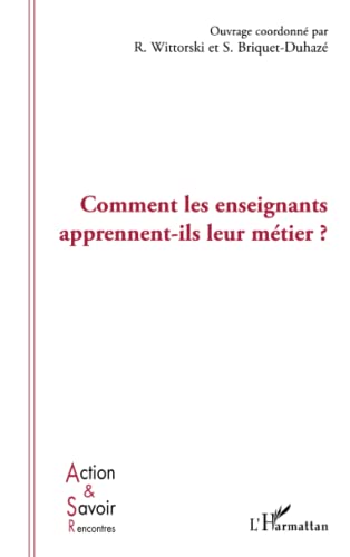9782296059238: Comment les enseignants apprennent-ils leur mtier ? (French Edition)