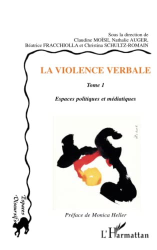 Beispielbild fr La violence verbale Tome 1: Espaces politiques et mdiatiques (French Edition) zum Verkauf von Gallix