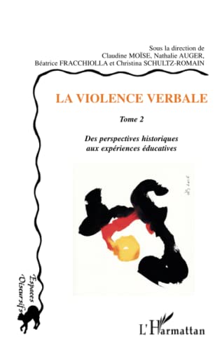 9782296059252: La violence verbale Tome 2: Des perspectives historiques aux expriences ducatives