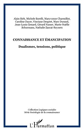 Beispielbild fr Connaissance et mancipation: Dualismes, tensions, politique (French Edition) zum Verkauf von Gallix
