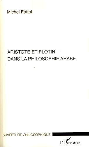 Imagen de archivo de Aristote et Plotin dans la philosophie arabe (French Edition) a la venta por Irish Booksellers