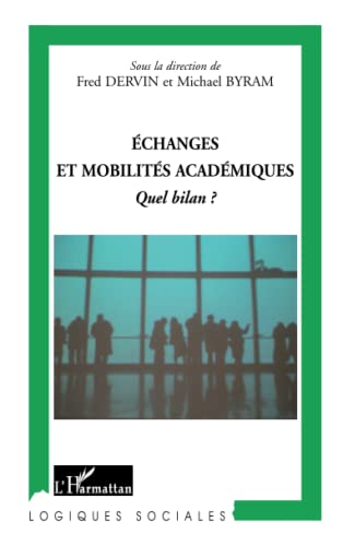 Echanges et mobilitÃ©s acadÃ©miques: Quel bilan ? (French Edition) (9782296061491) by Dervin, Fred