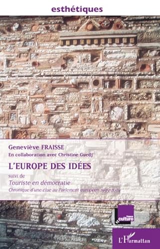 Beispielbild fr L'Europe des ides. Suivi de Touriste en dmocratie. Chronique d'une lue du Parlement europen 1999-2004 zum Verkauf von medimops