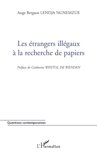 Stock image for Les trangers illgaux  la recherche de papiers for sale by Gallix