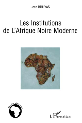 Beispielbild fr Les Institutions de l'Afrique Noire Moderne zum Verkauf von Ammareal