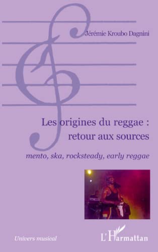 Beispielbild fr Les origines du reggae : Retour aux sources. Mento, ska, rocksteady, early reggae. zum Verkauf von Ammareal