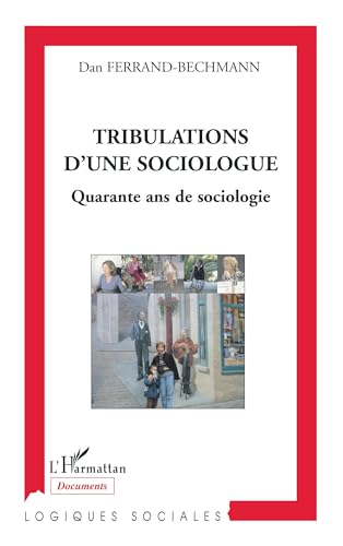 Stock image for Tribulations d'une sociologue: Quarante ans de sociologie (French Edition) for sale by Gallix