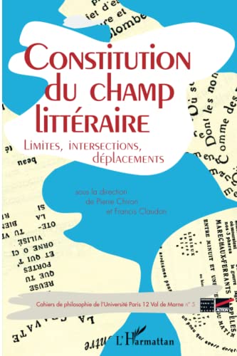 Imagen de archivo de Constitution du champ littraire: Limites, intersections, dplacements (French Edition) a la venta por Gallix