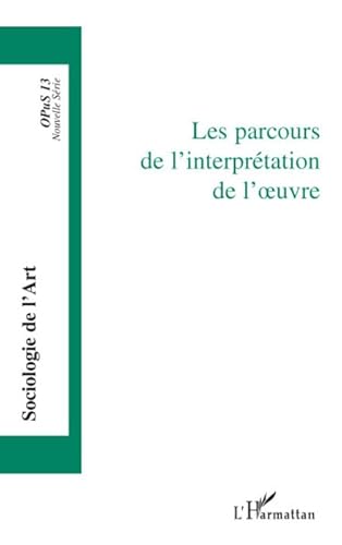 Beispielbild fr Les parcours de l'interprtation de l'oeuvre (13) zum Verkauf von Gallix